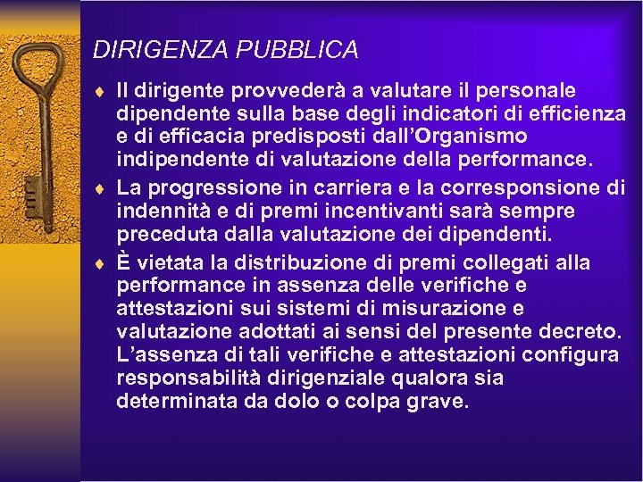 DIRIGENZA PUBBLICA ¨ Il dirigente provvederà a valutare il personale dipendente sulla base degli