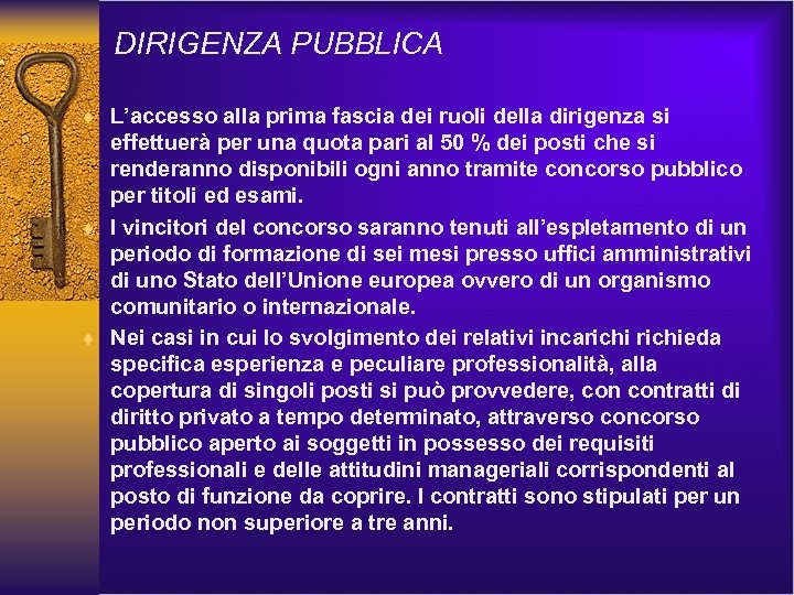 DIRIGENZA PUBBLICA ¨ L’accesso alla prima fascia dei ruoli della dirigenza si effettuerà per