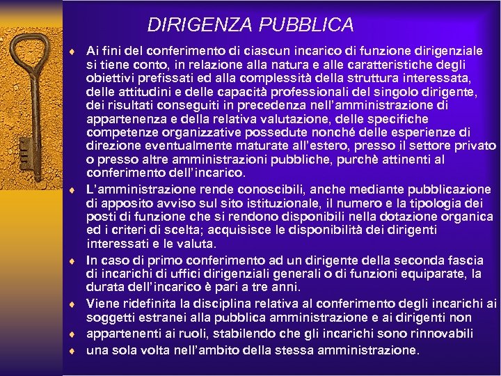 DIRIGENZA PUBBLICA ¨ Ai fini del conferimento di ciascun incarico di funzione dirigenziale ¨