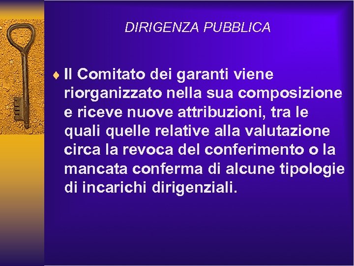DIRIGENZA PUBBLICA ¨ Il Comitato dei garanti viene riorganizzato nella sua composizione e riceve