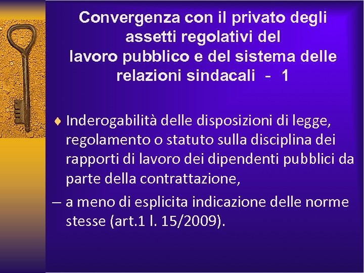 Convergenza con il privato degli assetti regolativi del lavoro pubblico e del sistema delle