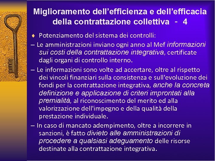 Miglioramento dell’efficienza e dell’efficacia della contrattazione collettiva ‐ 4 ¨ Potenziamento del sistema dei