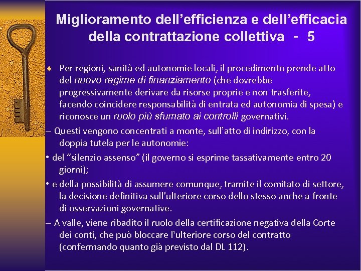 Miglioramento dell’efficienza e dell’efficacia della contrattazione collettiva ‐ 5 ¨ Per regioni, sanità ed