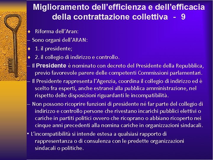 Miglioramento dell’efficienza e dell’efficacia della contrattazione collettiva ‐ 9 ¨ Riforma dell’Aran: – Sono