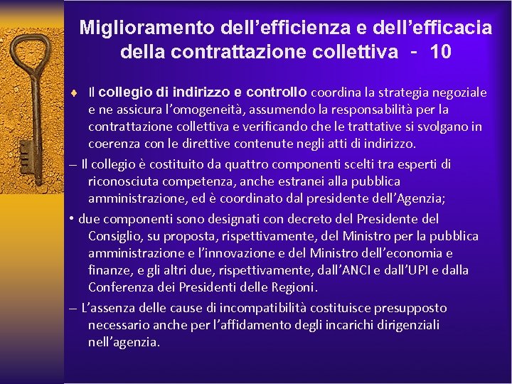 Miglioramento dell’efficienza e dell’efficacia della contrattazione collettiva ‐ 10 ¨ Il collegio di indirizzo