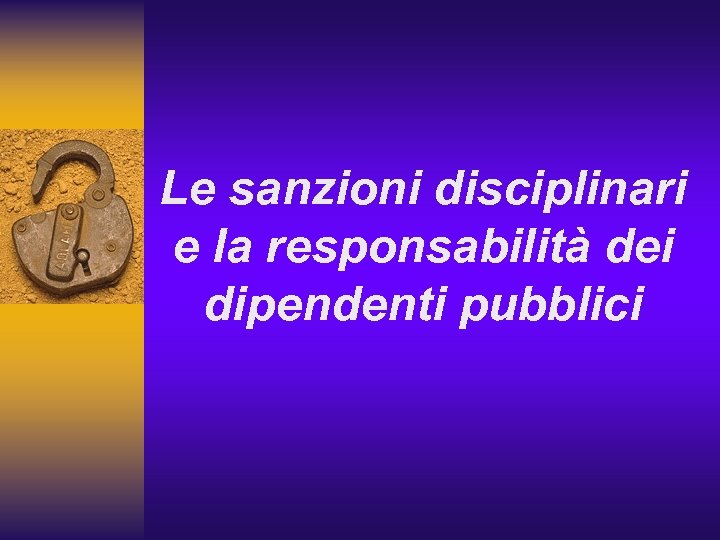 Le sanzioni disciplinari e la responsabilità dei dipendenti pubblici 