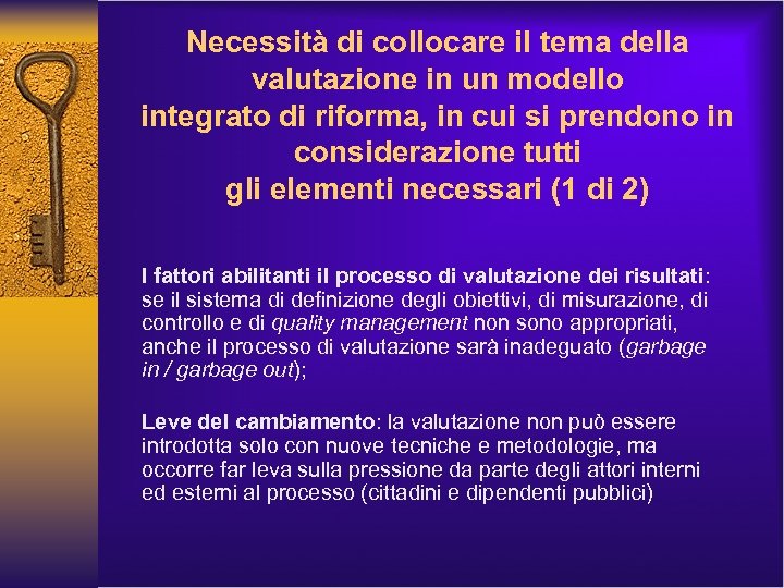 Necessità di collocare il tema della valutazione in un modello integrato di riforma, in