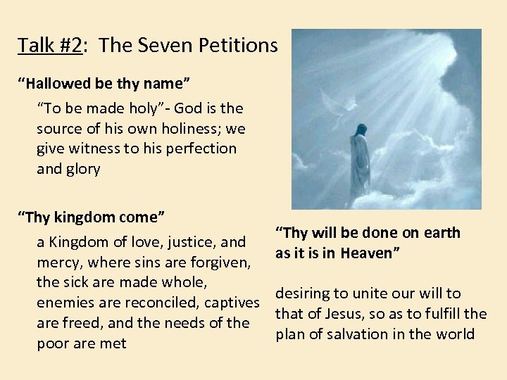 Talk #2: The Seven Petitions “Hallowed be thy name” “To be made holy”- God