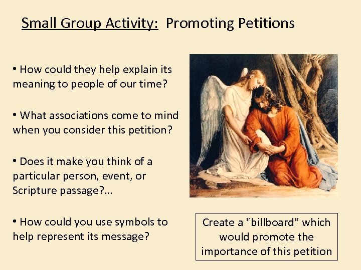 Small Group Activity: Promoting Petitions • How could they help explain its meaning to