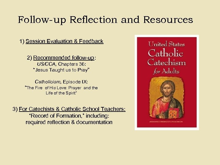 Follow-up Reflection and Resources 1) Session Evaluation & Feedback 2) Recommended follow-up: US/CCA, Chapters