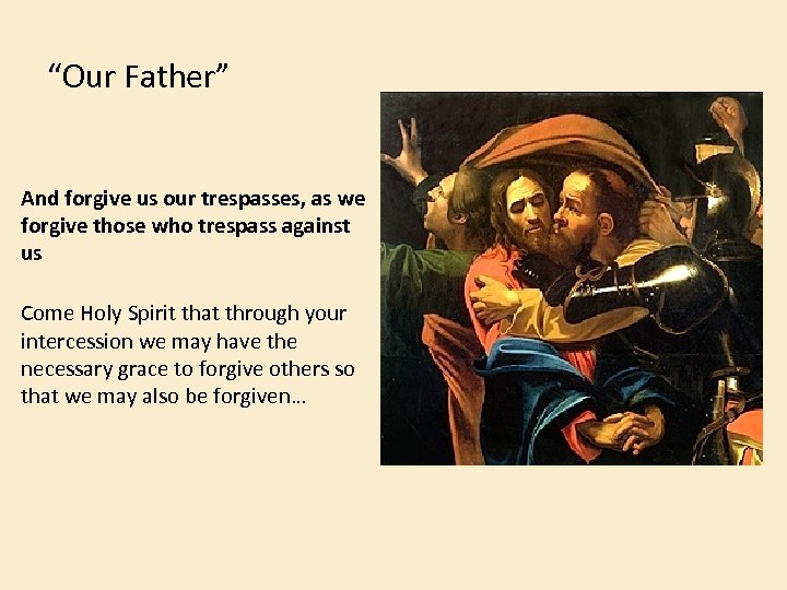 “Our Father” And forgive us our trespasses, as we forgive those who trespass against