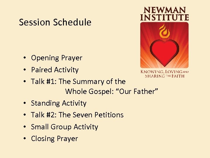 Session Schedule • Opening Prayer • Paired Activity • Talk #1: The Summary of