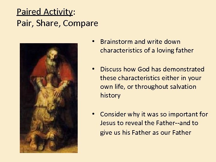 Paired Activity: Pair, Share, Compare • Brainstorm and write down characteristics of a loving