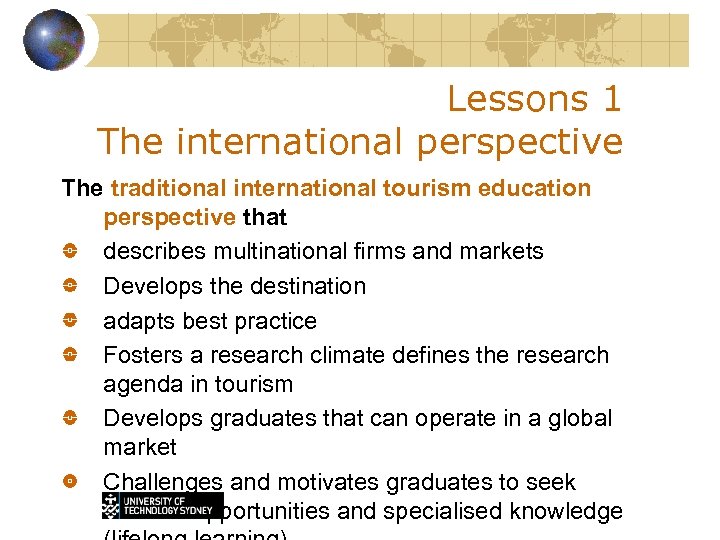 Lessons 1 The international perspective The traditional international tourism education perspective that describes multinational