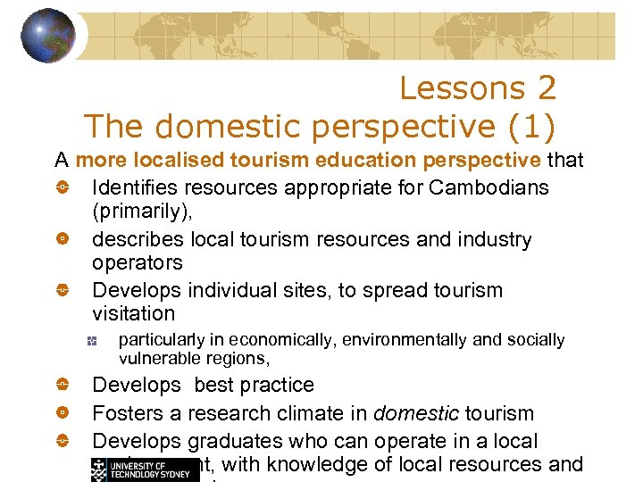 Lessons 2 The domestic perspective (1) A more localised tourism education perspective that Identifies