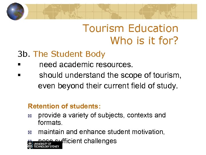 Tourism Education Who is it for? 3 b. The Student Body § need academic
