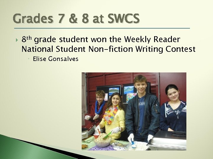 Grades 7 & 8 at SWCS 8 th grade student won the Weekly Reader