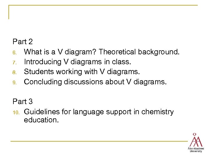 Part 2 6. What is a V diagram? Theoretical background. 7. Introducing V diagrams