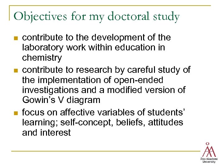 Objectives for my doctoral study n n n contribute to the development of the