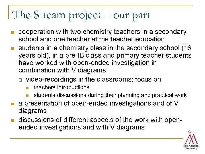 The S-team project – our part n n cooperation with two chemistry teachers in