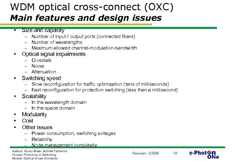 WDM optical cross-connect (OXC) Main features and design issues • Size and capacity -