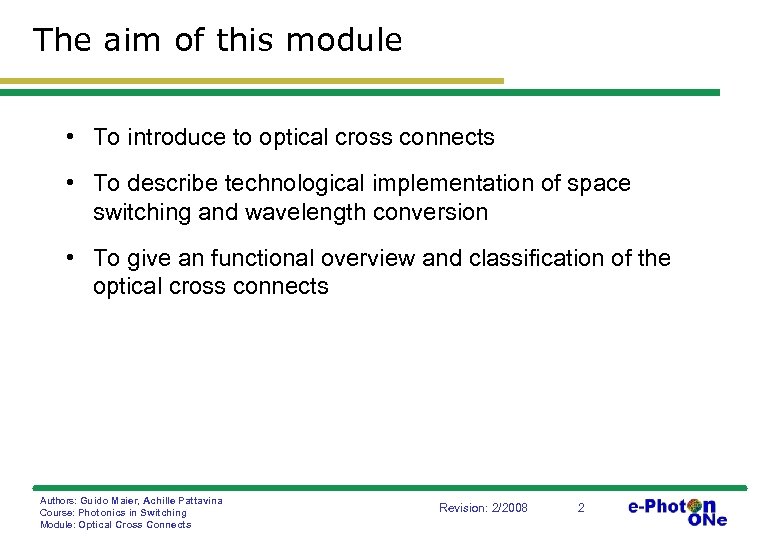 The aim of this module • To introduce to optical cross connects • To