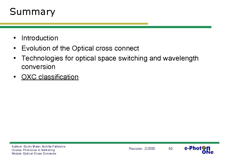 Summary • Introduction • Evolution of the Optical cross connect • Technologies for optical