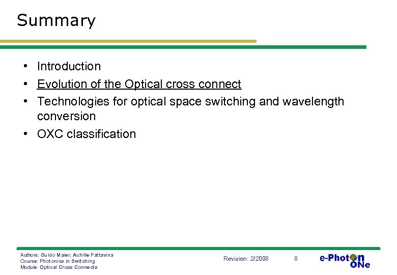 Summary • Introduction • Evolution of the Optical cross connect • Technologies for optical