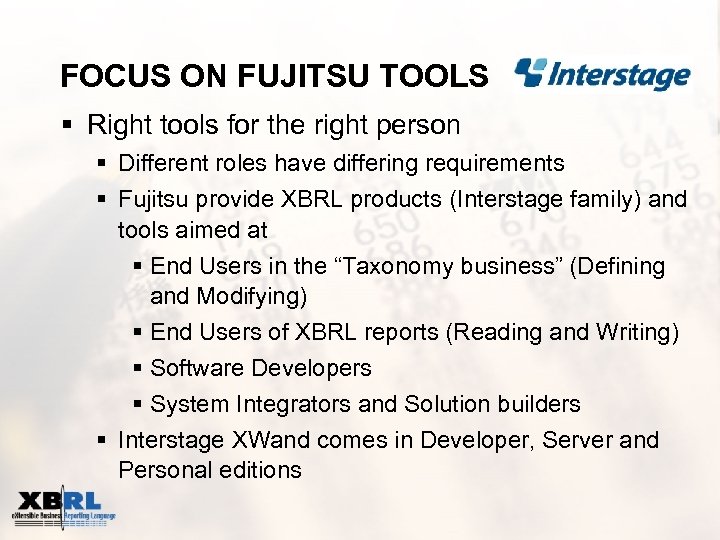 FOCUS ON FUJITSU TOOLS § Right tools for the right person § Different roles