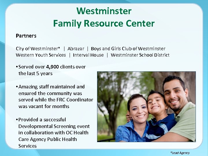 Westminster Family Resource Center Partners City of Westminster* | Abrazar | Boys and Girls