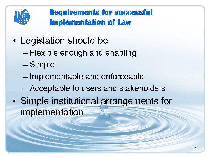 Requirements for successful Implementation of Law • Legislation should be – Flexible enough and