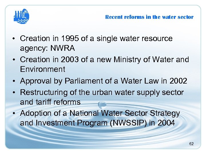 Recent reforms in the water sector • Creation in 1995 of a single water