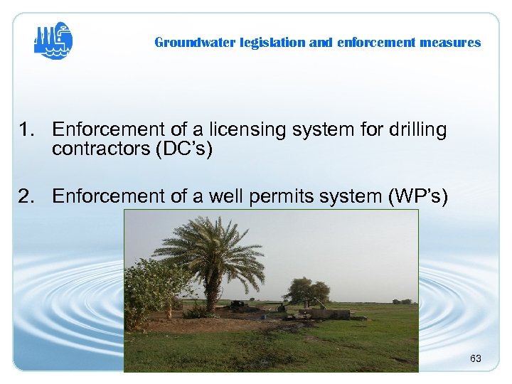 Groundwater legislation and enforcement measures 1. Enforcement of a licensing system for drilling contractors