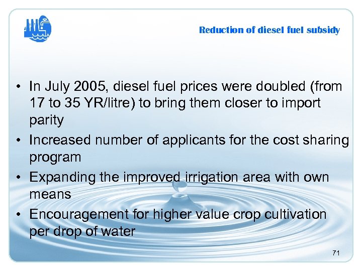 Reduction of diesel fuel subsidy • In July 2005, diesel fuel prices were doubled