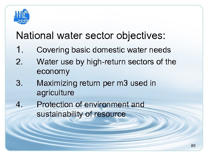 National water sector objectives: 1. 2. 3. 4. Covering basic domestic water needs Water