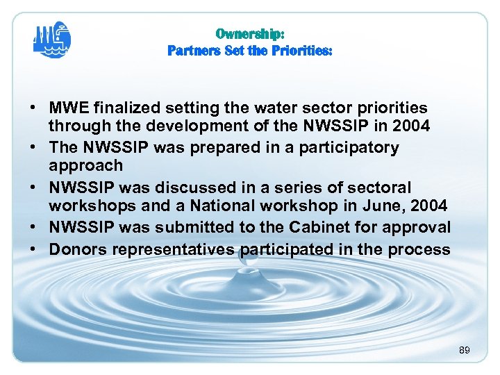 Ownership: Partners Set the Priorities: • MWE finalized setting the water sector priorities through