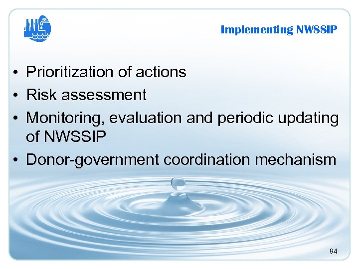 Implementing NWSSIP • Prioritization of actions • Risk assessment • Monitoring, evaluation and periodic