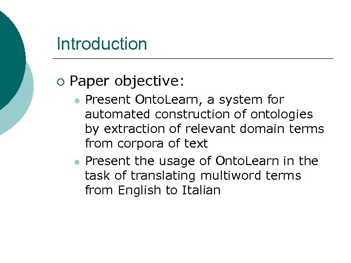 Introduction ¡ Paper objective: l l Present Onto. Learn, a system for automated construction