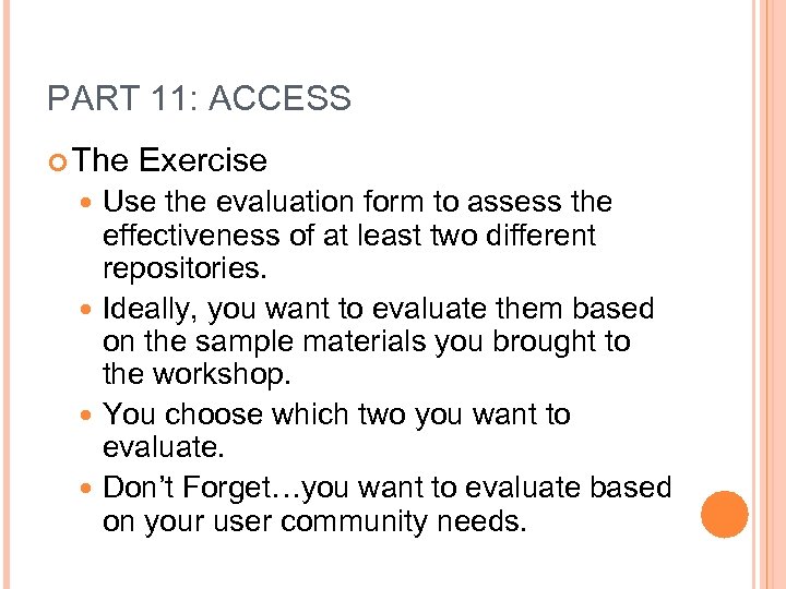 PART 11: ACCESS The Exercise Use the evaluation form to assess the effectiveness of