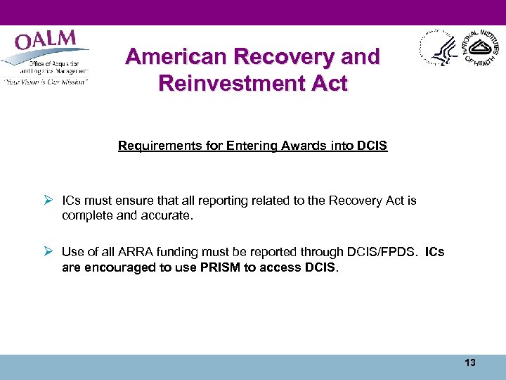 American Recovery and Reinvestment Act Requirements for Entering Awards into DCIS Ø ICs must