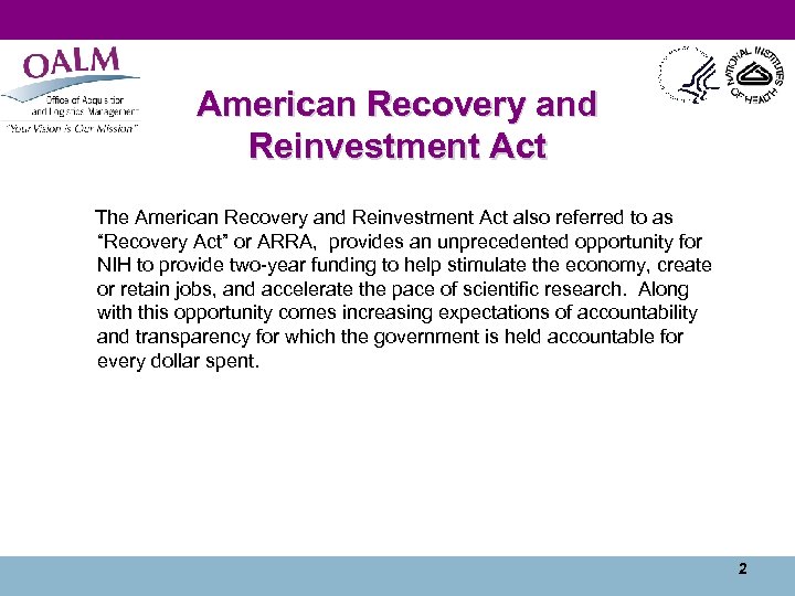 American Recovery and Reinvestment Act The American Recovery and Reinvestment Act also referred to