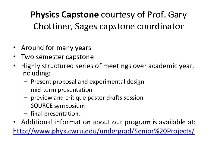 Physics Capstone courtesy of Prof. Gary Chottiner, Sages capstone coordinator • Around for many