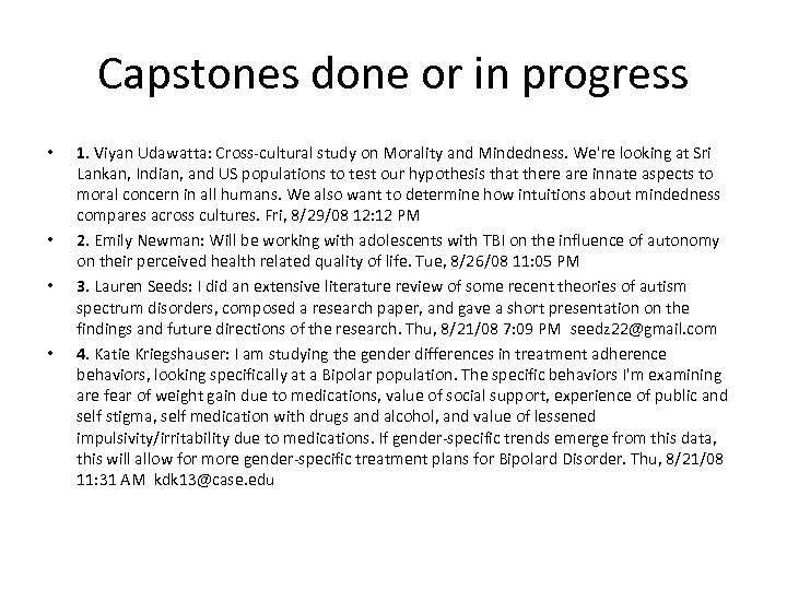 Capstones done or in progress • • 1. Viyan Udawatta: Cross-cultural study on Morality