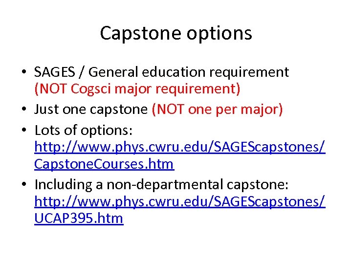 Capstone options • SAGES / General education requirement (NOT Cogsci major requirement) • Just