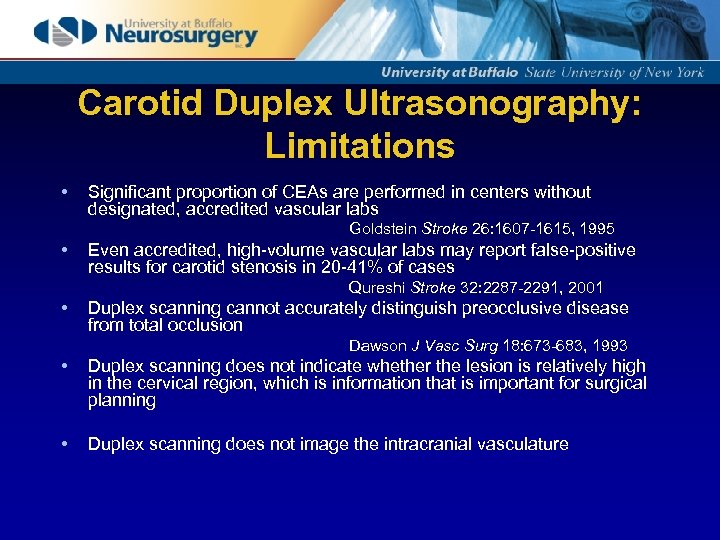Carotid Duplex Ultrasonography: Limitations • Significant proportion of CEAs are performed in centers without