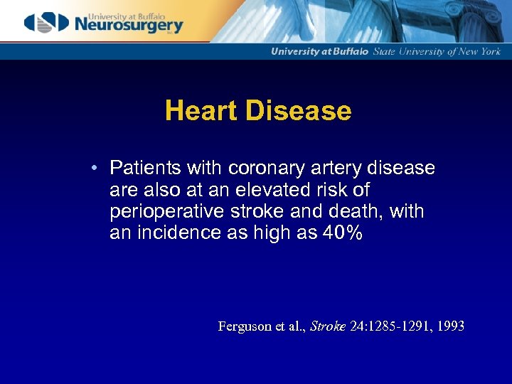 Heart Disease • Patients with coronary artery disease are also at an elevated risk