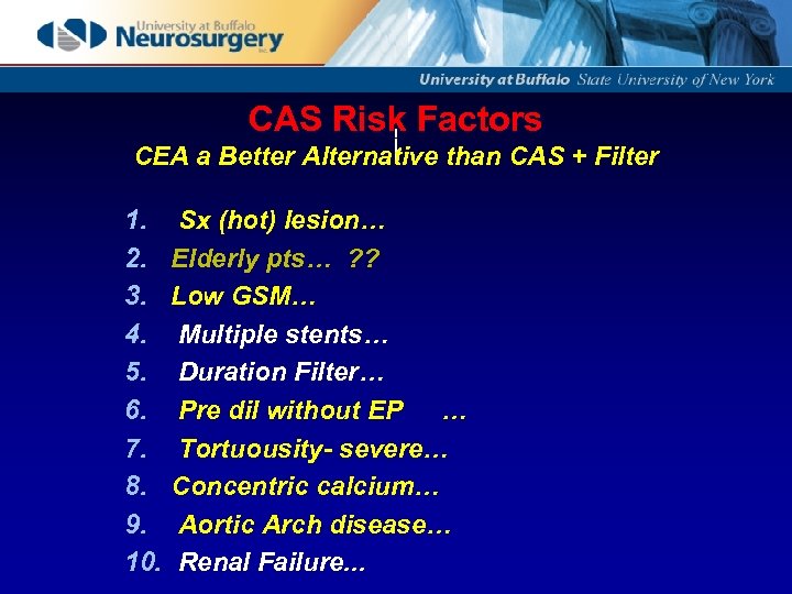 CAS Risk Factors CEA a Better Alternative than CAS + Filter 1. Sx (hot)