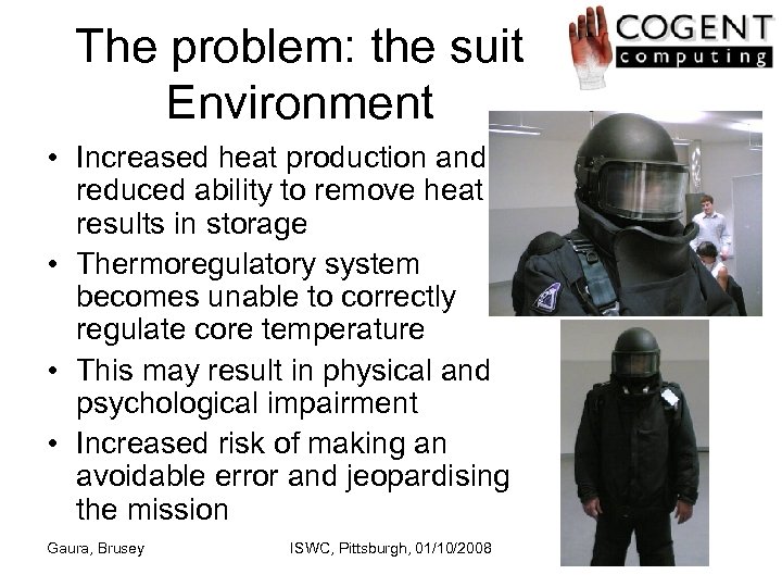 The problem: the suit Environment • Increased heat production and reduced ability to remove
