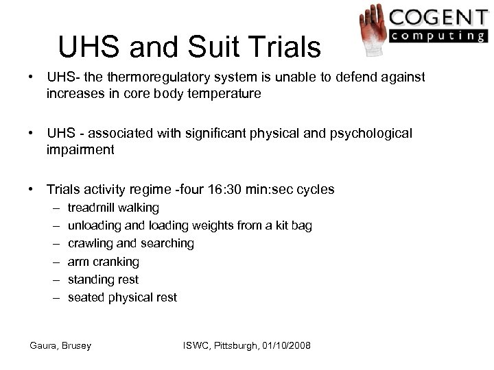 UHS and Suit Trials • UHS- thermoregulatory system is unable to defend against increases