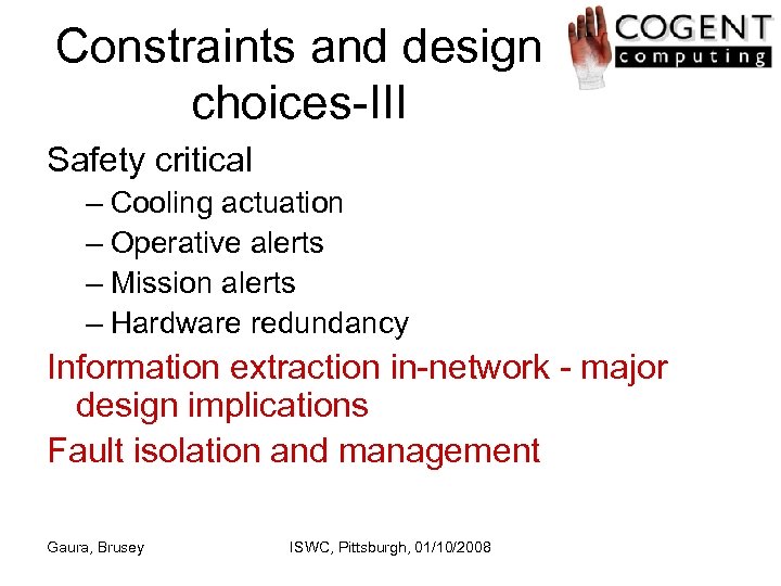 Constraints and design choices-III Safety critical – Cooling actuation – Operative alerts – Mission